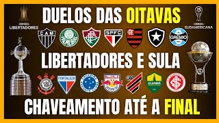 LIBERTADORES e SULA  DUELOS DAS OITAVAS  CHAVEAMENTO ATÉ A FINAL [upl. by Dareen]