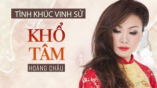 KHỔ TÂM  HOÀNG CHÂU  TÌNH KHÚC VINH SỬ [upl. by Nomyaw]