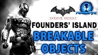 Batman Arkham Knight  Founders Island  All Breakable Objects Locations [upl. by Whyte764]