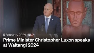 Prime Minister Christopher Luxon speaks at Waitangi 2024  5 February 2024  RNZ [upl. by Antonietta]