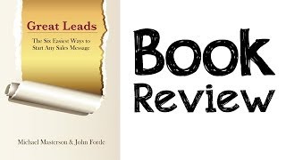 Book Review Great Leads The Six Easiest Ways To Start Any Sales Message [upl. by Jacoby947]