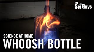 The Sci Guys Science at Home  SE3  EP3 Whoosh Bottle [upl. by Zelda]