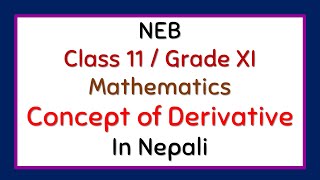 Class 11 Maths  Derivatives P1  Concept of Derivative  NEB New Course [upl. by Ociram]