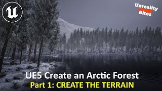 UE5 Create an Arctic Forest Part 1  CREATE THE TERRAIN [upl. by Margaretha]