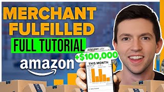 The COMPLETE Guide To Amazon Merchant Fulfilled  How To Sell With Amazon FBM [upl. by Enom713]