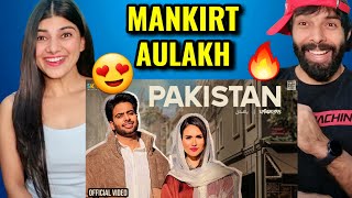 Pakistan  Mankirt Aulakh Official Video Ft DJ Flow  Latest Punjabi Songs 2022  REACTION VIDEO [upl. by Nathanil526]