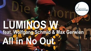 LUMINOS W feat Wolfgang Schmid amp Max Gerwien  All in No out  Live Schorndorfer Gitarrentage 2022 [upl. by Anib]