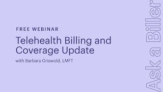 Ask A Biller Telehealth Billing and Coverage Update [upl. by Farley]