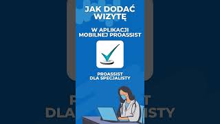 Jak dodać wizytę w aplikacji mobilnej Proassist [upl. by Ramahs]