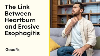 What Is Erosive Esophagitis and How Is It Linked to Heartburn  GoodRx [upl. by Katt]