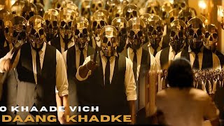 O Khaade Vich Daang Khadke Song Animal Movie Song [upl. by Orofselet]