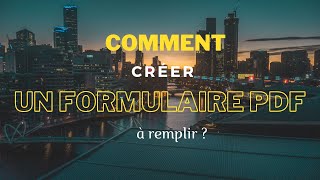 Comment créer un formulaire PDF à remplir [upl. by Latreece]