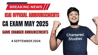 Breaking News  ICAI Exam Department Game changer Announcements CA Exam May 2025 [upl. by Poyssick62]