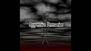 Aggressive Persuasion  Aggressive Persuasion Full Album [upl. by Armin]