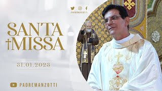 SANTA MISSA AO VIVO  PADRE REGINALDO MANZOTTI  31012023 [upl. by Alyag]