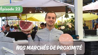 EPISODE 22  NOS MARCHES DE PROXIMITE [upl. by Gratianna]