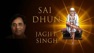 Jai Jai Sai Ram  जय जय साई राम  Sai Dhun Jagjit Singh [upl. by Aicenaj]