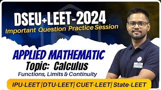 DSEU  LEET 2024  Applied Maths  Calculus Functions limits continuity Imp Formulas amp Questions [upl. by Asia]