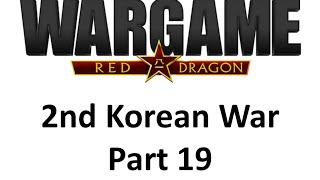 Wargame Red Dragon 2nd Korean War  Part 1923 [upl. by Imnubulo]