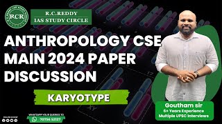 Anthropology Mains 2024 DiscussionKaryotypeRC REDDY IAS STUDY CIRCLEGoutham Sir [upl. by Rinum]