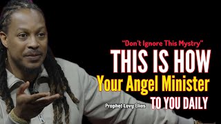 ANGELS amp THE WORD How Angels Minister To You Daily🔥Prophet Lovy Elias [upl. by Sahcnip]