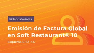 Emisión de Factura Global CFDI 40 en Soft Restaurant®  Videotutorial [upl. by Albina140]