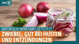 Zwiebel Hausmittel gegen Husten Entzündungen und mehr  NATÜRLICH WIRKSAM GETESTET  ARD GESUND [upl. by Malia819]