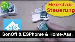 Heizstab amp Wallbox  Steuerung mit SonOff ESPhome und Homeassistant [upl. by Enamart]