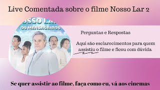 Live COMENTADA sobre o Nosso Lar 2  Tirando dúvidas NÃO É O FILME [upl. by Athalla98]