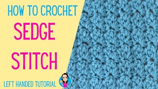 How To Crochet The Sedge Stitch  Left Handed Tutorial  UK Crochet Terms  Easy Crochet Stitches [upl. by Hawk]