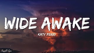 Katy Perry  Wide Awake Lyrics [upl. by Buote710]