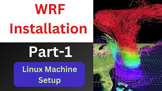 WRF Installation Part1  Setting Up Your Linux Environment for WRF  StepbyStep Guide [upl. by Aznerol102]