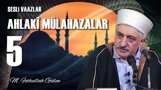 Ahlakî Mülahazalar 5  M Fethullah Gülen  30 Mayıs 1980 [upl. by Ainoyek310]