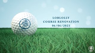 Update 3  Loblolly Golf Course Renovation [upl. by Marguerie]