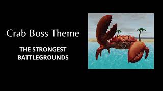 Crab Boss Theme  The Strongest Battlegrounds [upl. by Eillak523]