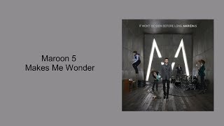 Maroon 5  Makes Me Wonder Lyrics [upl. by Frants54]