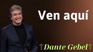 Ven aquí  Dante Gebel Prophecy [upl. by Beesley]