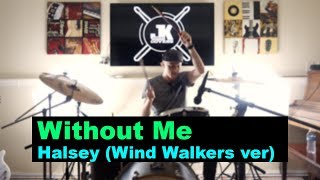 Without Me  Halsey Wind Walkers version  Josh Kovin Drum Cover [upl. by Alaecim521]