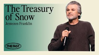 The Treasury of Snow  Fast 2024  Jentezen Franklin [upl. by Nybor]