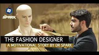 Story 3 quotThe Fashion Designer quot A motivational story by Dr spark  storytelling  drspark [upl. by Aihsenrad]