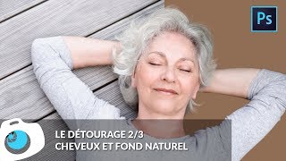 Comment détourer des cheveux avec Photoshop  Fond naturel  F14 S06E28 [upl. by Llehcim]