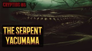 YACUMAMA  The Cryptid Serpent  Folklore Horror Stories [upl. by Colby]