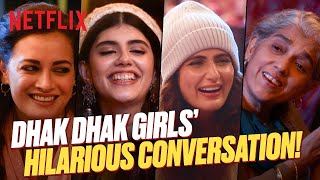 Fatima Sana Shaikh amp Dia Mirza’s Hilarious SEX TALK  Dhak Dhak [upl. by Stuckey580]