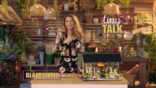 Tiny Blooms with Blake Lively  Tiny Talk [upl. by Nickie]