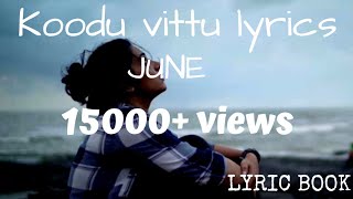 koodu vittu june lyric video songJune Malayalam movieifthiBindu AnirudhanFriday film house [upl. by Ahsiuqet]