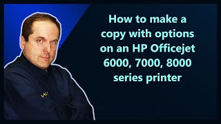 How to make a copy with options on an HP Officejet 6000 7000 8000 series printer [upl. by Fox]