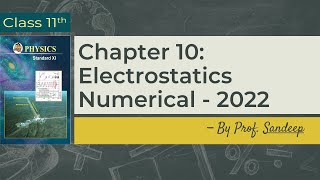 Electrostatics Exercise  Class 11 Physics  Chp 10  Numericals  Maha board  PHQ  Prof Sandeep [upl. by Molini32]