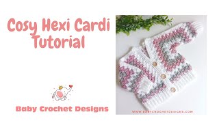 Cosy Hexi Cardigan Crochet Tutorial [upl. by Adnilemre]