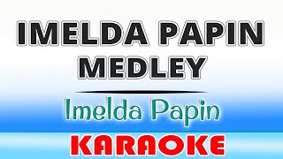 Imelda Papin MEDLEY KARAOKE by Imelda Papin [upl. by Bina]