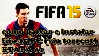 Como Baixar e Instalar FIFA 15 PARA PC VIA TORRENT ETAPA 1 [upl. by Hahsia]